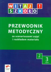 Okładka książki Witaj szkoło! 2 Przewodnik metodyczny Część 3