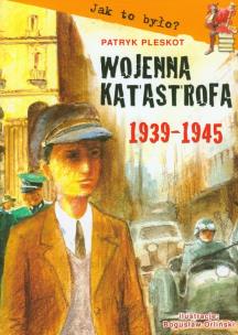 Okładka książki Wojenna katastrofa 1939 1945