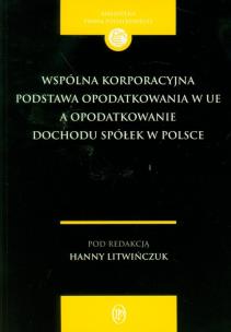 Opakowanie Wspólna korporacyjna podstawa opodatkowania w UE a opodatkowanie dochodu spółek w Polsce
