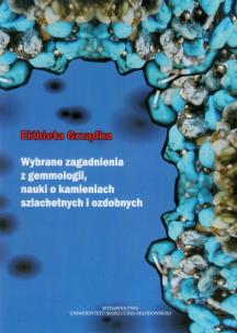 Okładka książki Wybrane zagadnienia z gemmologii, nauki o kamieniach szlachetnych i ozdobnych