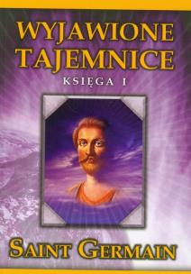 Wyjawione tajemnice księga 1. Autor: Saint Germain. Multiszop.pl Okładka książki Wyjawione tajemnice księga 1