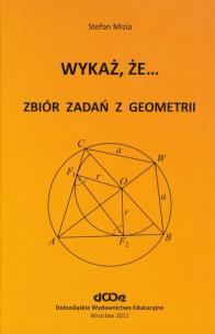 Okładka książki Wykaż, że... Zbiór zadań z geometrii