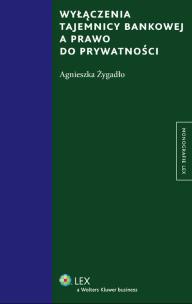 Okładka książki Wyłączenia tajemnicy bankowej a prawo do prywatności