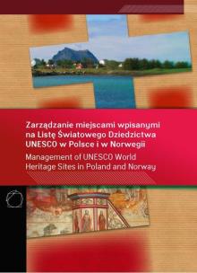 Opakowanie Zarządzanie miejscami wpisanymi na Listę Światowego Dziedzictwa UNESCO w Polsce i w Norwegii