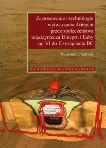 Okładka książki Zastosowanie i technologie wytwarzania dziegciu przez społeczeństwa międzyrzecza Dniepru i Łaby od VI do II tysiąclecia BC z płytą CD