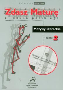 Okładka książki Zdasz maturę z języka polskiego Motywy literackie cz.2