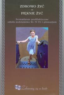 Okładka książki Zdrowo żyć pięknie żyć