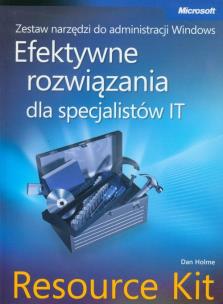 Okładka książki Zestaw narzędzi do administracji Windows Efektywne rozwiązania dla specjalistów IT Resource Kit + CD