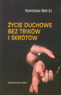 Okładka książki Życie duchowe bez trików i skrótów