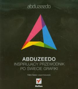 Okładka książki Abduzeedo. Inspirujący przewodnik po świecie ...