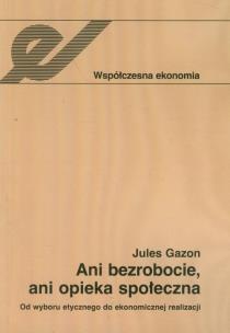 Okładka książki Ani bezrobocie, ani opieka społeczna
