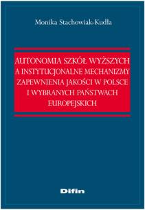 Okładka książki Autonomia szkół wyższych a instytucjonalne mechanizmy zapewnienia jakości w Polsce i wybranych państ