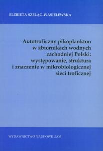 Okładka książki Autotroficzny pikoplankton w zbiornikach wodnych zachodniej Polski