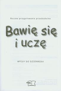 Opakowanie Bawię się i uczę Wpisy do dziennika Roczne przygotowane przedszkolne