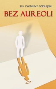 Okładka książki Bez aureoli