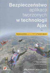 Okładka książki Bezpieczeństwo aplikacji tworzonych w technologii Ajax