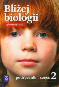 Okładka książki Biologia GIM Bliżej biologii 2 podr w.2012 WSIP