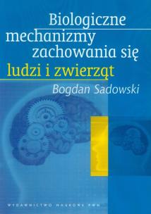 Okładka książki Biologiczne mechanizmy zachowania się ludzi i zwierząt