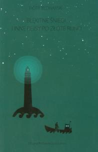 Okładka książki Błękitne Śniegi i inne rejsy po złote runo