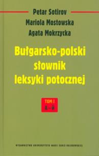 Okładka książki Bułgarsko-polski słownik leksyki potocznej t.1 A-I