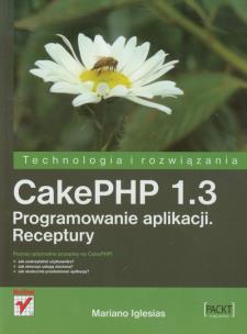Okładka książki CakePHP 1.3. Programowanie aplikacji. Receptury