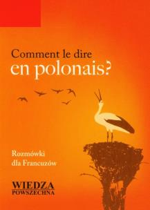 Opakowanie Comment le dire en polonais? Rozmówki dla Francuzów