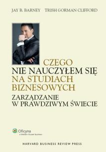 Okładka książki Czego nie nauczyłem się na studiach biznesowych Zarządzanie w prawdziwym świecie