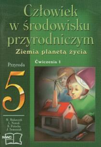 Okładka książki Człowiek w środowisku przyrodniczym. Ziemia planetą życia  zeszyt ćwiczeń kl.5 cz.1