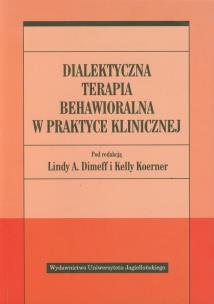 Okładka książki Dialektyczna terapia behawioralna w praktyce klin.