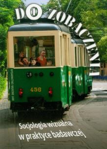 Opakowanie Do zobaczenia Socjologia wizualna w praktyce badawczej