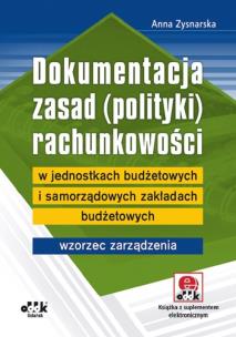 Okładka książki Dokumentacja zasad (polityki) rachunkowości wzorce zarządzeń wewnętrznych wg ustawy o rachunkowośc