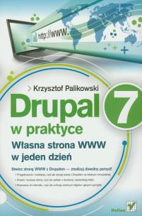 Okładka książki Drupal 7 w praktyce. Własna strona WWW w 1 dzień