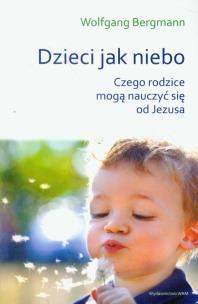 Okładka książki Dzieci jak niebo. Czego rodzice mogą...
