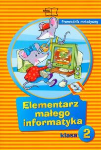 Okładka książki Elementarz małego informatyka 2 przewodnik metodyczny