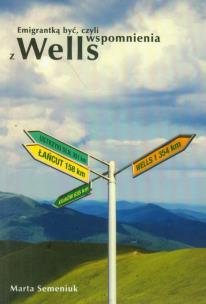 Okładka książki Emigrantką być czyli wspomnienia z Wells