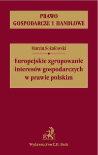 Okładka książki Europejskie zgrupowanie interesów gospodarczych w prawie polskim