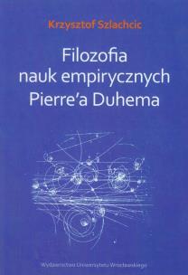 Okładka książki Filozofia nauk empirycznych Pierre'a Duhema