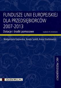 Okładka książki Fundusze Unii Europejskiej dla przedsiębiorców 2007-2013