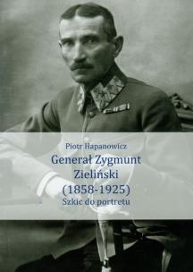 Okładka książki Generał Zygmunt Zieliński 1858-1925