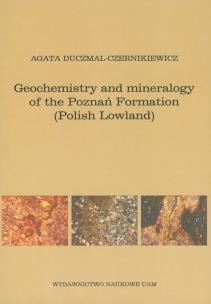 Okładka książki Geochemistry and mineralogy of the Poznań Formation (Polish Lowlands)