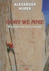 Okładka książki Góry we mnie. Wspinaczka na krawędzi