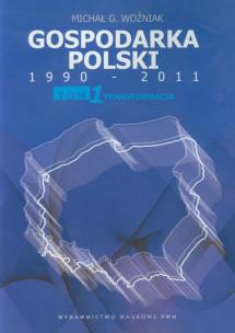 Okładka książki Gospodarka Polski 1990-2011 tom 1 Transformacja