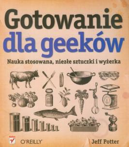 Okładka książki Gotowanie dla Geeków. Nauka stosowana