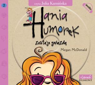 Okładka książki Hania Humorek CD Zostaje gwiazdą - Audiobook