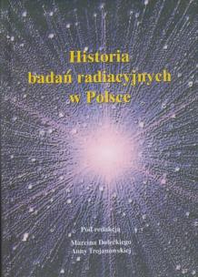 Okładka książki Historia badań radiacyjnych w Polsce