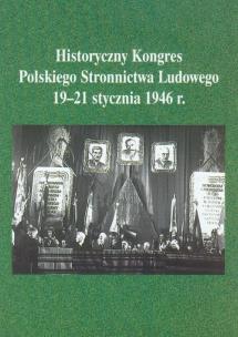 Okładka książki Historyczny Kongres Polskiego Stronnictwa Ludowego 19-21 stycznia 1946 roku