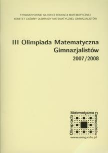 Okładka książki III Olimpiada Matematyczna Gimnazjalistów 2007/2008