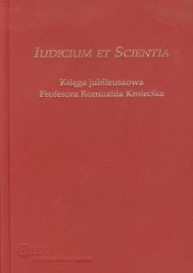 Okładka książki Iudicium et Scientia Księga jubileuszowa Profesora Romualda Kmiecika