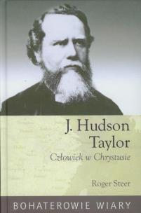 Okładka książki J. Hudson Taylor Człowiek w Chrystusie