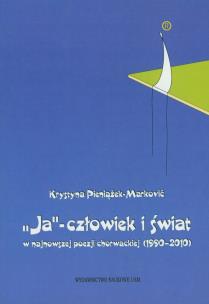 Okładka książki Ja - człowiek i świat w najnowszej poezji chorwackiej (1990-2010)